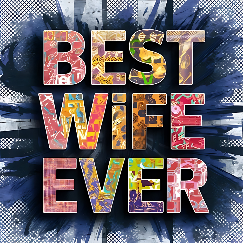 10 Best Wife Ever High Quality perfect for any crafting